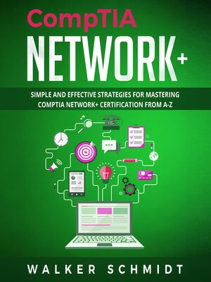 cover image of COMPTIA NETWORK+: Simple and Effective Strategies for Mastering CompTIA Network+ Certification from A-Z